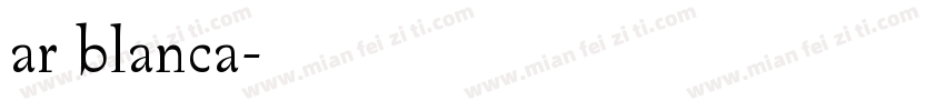 ar blanca字体转换